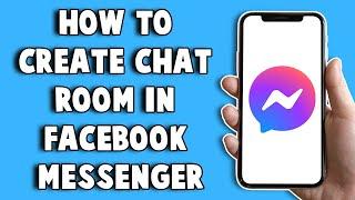 How To Create Chat Room In Facebook Messenger 2024