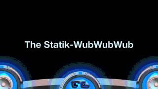 The Statik-WubWubWub