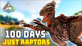 I Had 100 Days To Beat Ark The Island With Just Raptors!