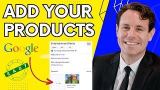 How to Add Products to Google Business Profile - EASY WAY!