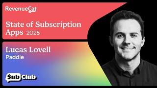 How to Maximize Web Subscriptions for Sustainable Growth — Lucas Lovell, Paddle