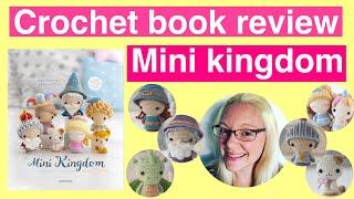 Mini Kingdom - Crochet book review walkthrough