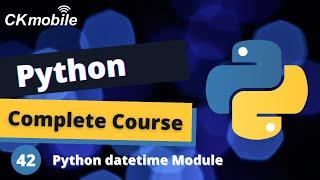 Python Complete Course #-42 Python datetime module, ctime format and time difference (timedelta)