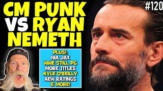 Story Time with Dutch Mantell 120 | CM Punk vs Ryan Nemeth vs AEW