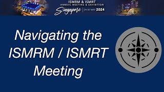 Navigating the 2024 ISMRM Meeting