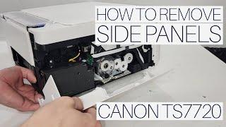 Removing Canon TS7720 Printer Plastic Side Panels to Access Parts