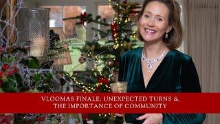 Vlogmas Finale: Unexpected Turns & The Importance Of Community