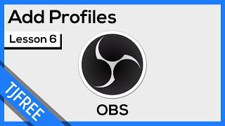 OBS Lesson 6 | Profiles