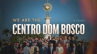 We are the Centro Dom Bosco | 8 years of Apostolate