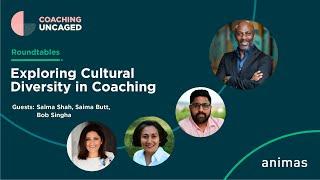 Exploring Cultural Diversity in Coaching: Coaching Uncaged Roundtable