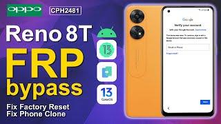 Oppo Reno 8T Bypass FRP Android 13 Fix Can't Erase Data Fix Phone Clone Open CPH2481