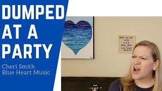 DUMPED AT A PARTY! Love Stories with Cheri Smith, Blue Heart Music, Love Lessons, Music, Fun Tips