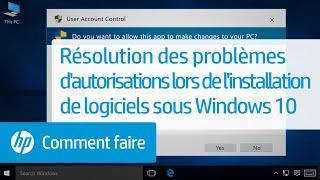 Résolution des problèmes d'autorisations lors de l'installation de logiciels sous Win 10 |HP Support