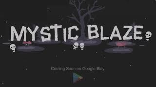 Mystic Blaze  - Coming Soon