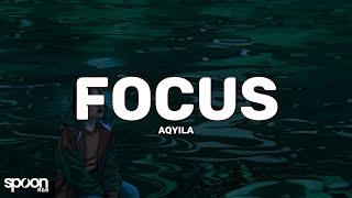 Aqyila - Focus (Lyrics)