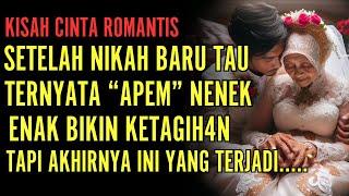 KISAH ROMANTIS BERAKHIR TRAGIS : AKU IKHLAS MENIKAHI NENEK TUA KARENA...