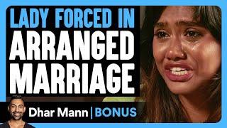 Lady FORCED In ARRANGED MARRIAGE | Dhar Mann Bonus!