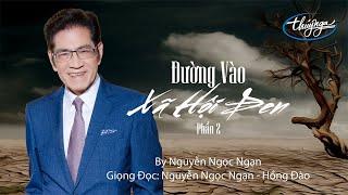 Nguyễn Ngọc Ngạn | Đường Vào Xã Hội Đen (Phần 2)