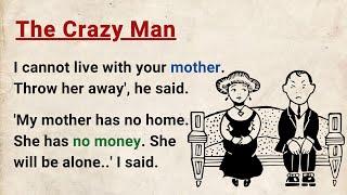 Learn English through Stories Level 3 ⭐ The Crazy Man - Improve your English | English Audio Podcast