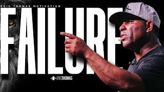 Eric Thomas - FAILURE | Best Motivational Video Speech for Success, Students & Entrepreneurs