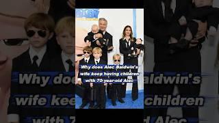 Why does Alec Baldwin's wife keep having children with 70-year-old Alec?#fyp#foryou#celebrity