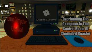 Roblox Chernobyl Nuclear Power Plant - Getting the Computer Overload Badge