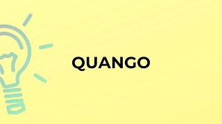 What is the meaning of the word QUANGO?