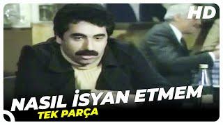 Nasıl İsyan Etmem | İbrahim Tatlıses Eski Türk Filmi Tek Parça