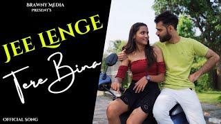 Jee Lenge Tere Bina - official Song | Dona Sharma | Rishabh Rastogi | New Hindi Sad Songs