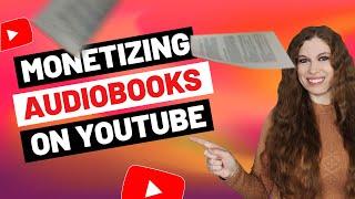 Can You Monetize Audiobooks On YouTube