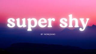 Super Shy by NewJeans (Lyrics)