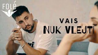 Vais - Nuk Vlejti (Official Video)