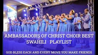 Ambassadors of Christ Choir Best Swahili Playlist || Kindly Subscribe to Our Channel to Support Us!!