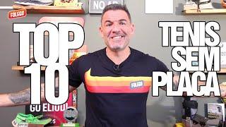 TOP 10 - TÊNIS SEM PLACA