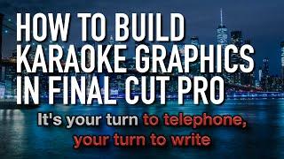 How to Build Karaoke Graphics in Final Cut Pro FCPX