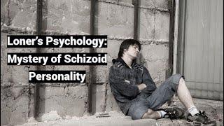Loner’s Psychology: Mystery of Schizoid Personality (Intro to 6 Hour SEMINAR, link in description)