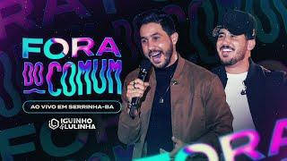 FORA DO COMUM - Iguinho e Lulinha (Ao Vivo em Serrinha-BA)