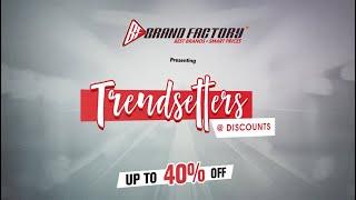 Start your journey of setting trends with Brand Factory.