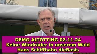 DEMO ALTÖTTING – Hans Schiffbahn (dieBasis) - Keine Windräder in unserem Wald 02.11.2024