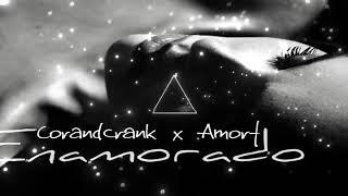 Corandcrank x Amorf - Enamorado