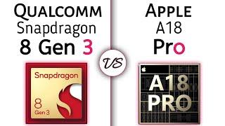 Snapdragon 8 Gen 3 vs Apple A18 Pro || What's A Batter For You !