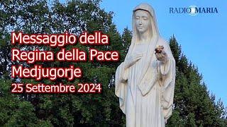 〽️MEDJUGORJE〽️MESSAGGIO DELLA REGINA DELLA PACE - 25 Settembre 2024