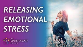 Releasing Emotional Stress | Fundamental Kinesiology