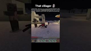 THAT ONE VILLAGER#game #minecraft #minecraftmeme #gameplay #gaming #minecraftparody #memes