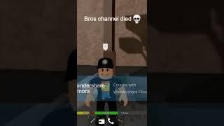 Bros channel died  #coems #humor #roblox #memes #viral