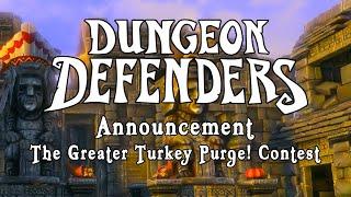 Dungeon Defenders - Announcement - The Greater Turkey Purge! Contest