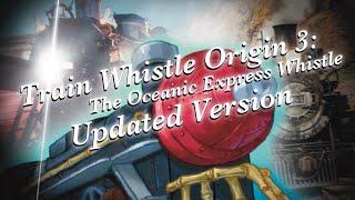 Train Whistle Origin 3: The Oceanic Express Whistle Remake (Reupload)