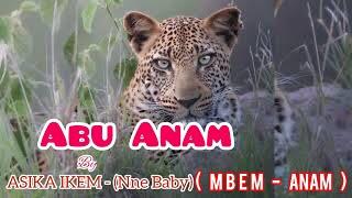 ASIKA IKEM ( NNE BABY ) - ABU ANAM (Track 1)