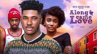 ALONG CAME LOVE - CHIDI DIKE, ANNABEL APARA  KELVIN BOSCO