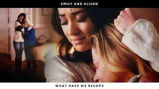 emily and alison | what have we become [collab]